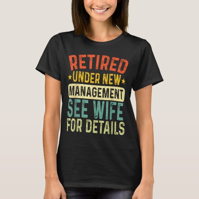 Camiseta Retired Under New Management See Wife For Details  (Frente)