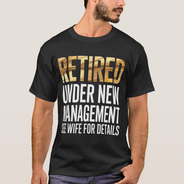Camiseta Retired Us Army Under New Management See Wife For  (Frente)