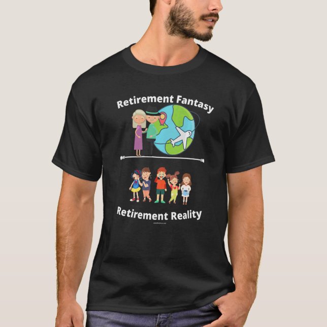 Camiseta Retirement Fantasy Reality Retiring Retire Retiree (Frente)