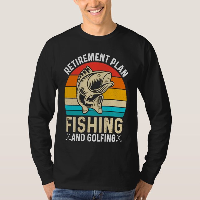 Camiseta Retirement Plan Fishing and Golfing  Fisherman Gol (Frente)