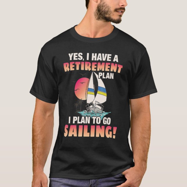 Camiseta Retirement Plan Go sailing (Frente)