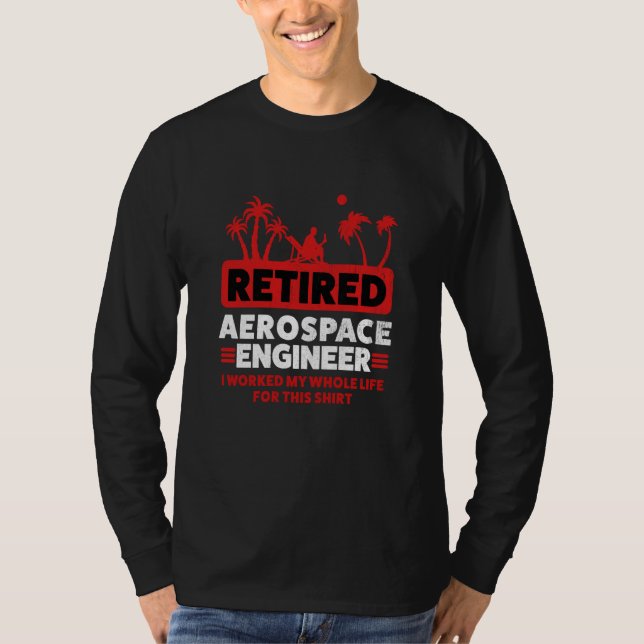 Camiseta Retirement Retiree Engineering Retired Aerospace E (Frente)