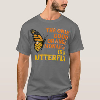Camiseta Retrai O Único Bom Monarca Laranja É Uma Borboleta