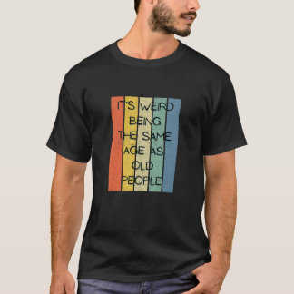 Camiseta Retrair A Sua Estranha Idade Da Pessoas Antiga G