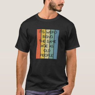 Camiseta Retrair A Sua Estranha Idade Da Pessoas Antiga G