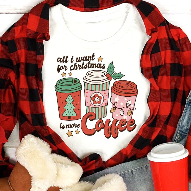 Camiseta Retrair tudo o que quero para o café de Natal (Criador carregado)