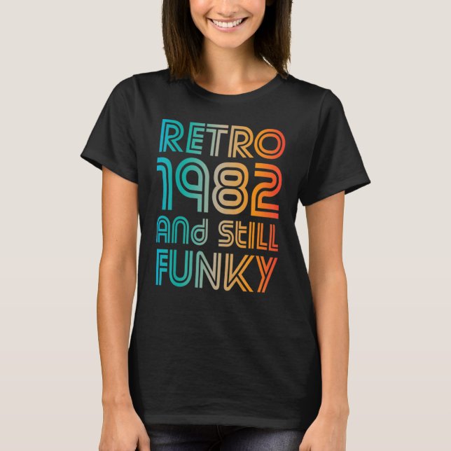 Camiseta Retro 1982 E aniversário de 40 anos Ainda Funk (Frente)