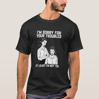 Camiseta Retrô 50s 60s Humor Sarcástico Pelo Menos Não Sou 
