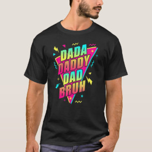 Camiseta Retro 80 anos 90 Vibes Pai Dada Pai Pai Bruh Pai