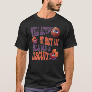Camiseta Retro Bem Manteve Meu Bumbum E Me Chame De Biscoit