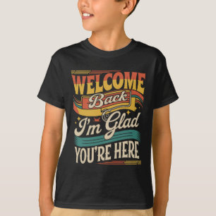 Camiseta Retro Bem-vindo de Volta Estou Feliz Que Você Está