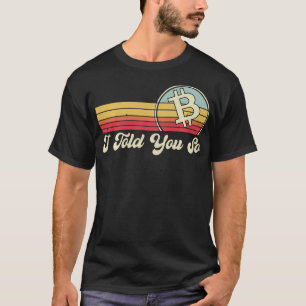 Camiseta Retro Bitmoney, Eu Te Disse Isso Para Borda De Bit