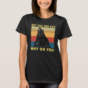 Camiseta Retro Black Cat Eff Você Vê Kay Why Oh You