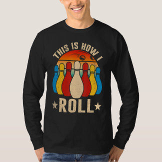 Camiseta Retro Bowling Bowler   This Is How I Roll