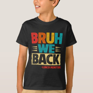 Camiseta Retro Bruh Nós Voltamos Monitores de Almoço Divert