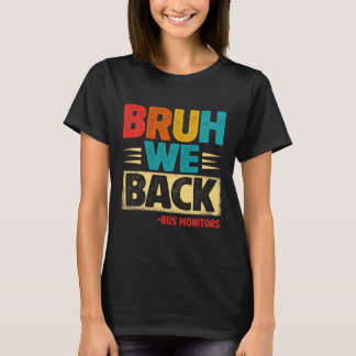 Camiseta Retro Bruh Nós Voltamos Monitores De Ônibus Engraç