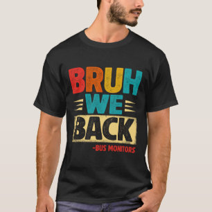 Camiseta Retro Bruh Nós Voltamos Monitores de Ônibus Engraç