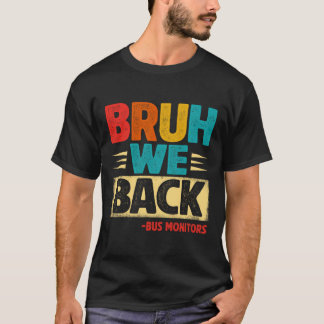 Camiseta Retro Bruh Nós Voltamos Monitores de Ônibus Engraç