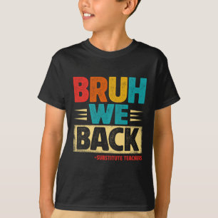 Camiseta Retro Bruh Nós Voltamos Professores Substitutos En