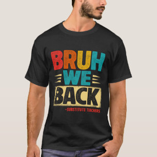 Camiseta Retro Bruh Nós Voltamos Professores Substitutos En