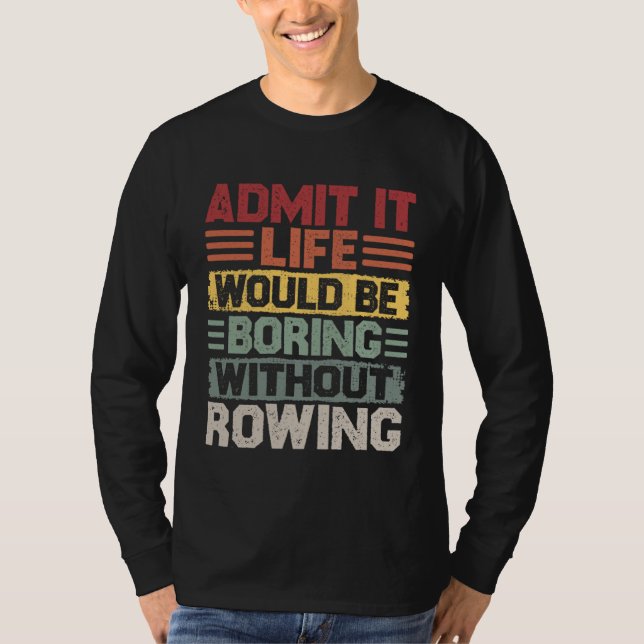 Camiseta Retro Canoe Kayak Rowing Life Would Be Boring With (Frente)