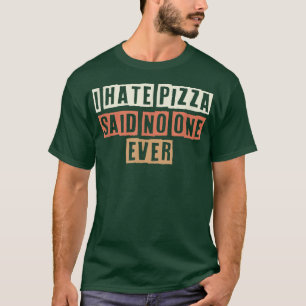 Camiseta Retrô Colorido, Eu Odeio Pizza, Disse Que Ninguém