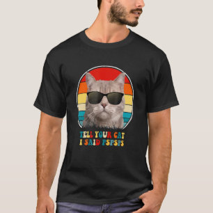 Camiseta Retrô De Gato Engraçado Diga A Sua Gata Que Eu Dis
