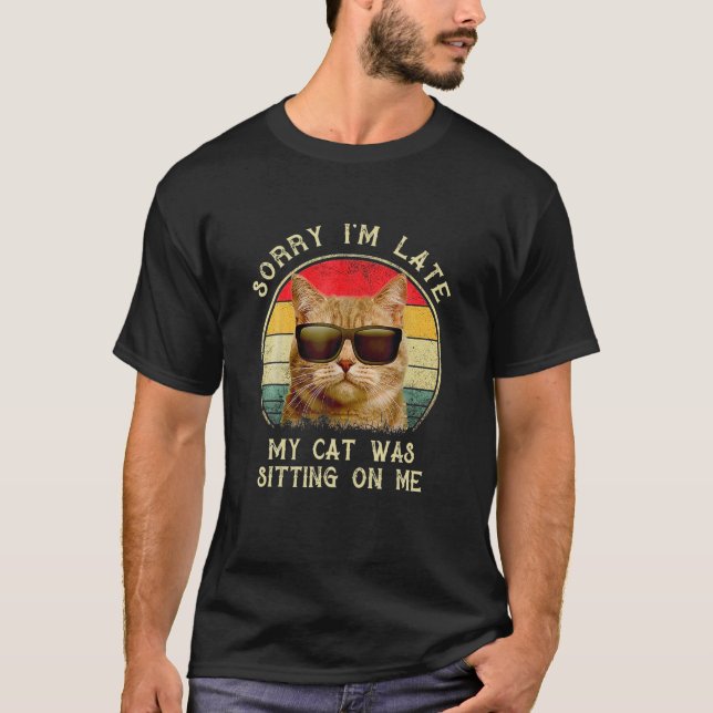 Camiseta Retro, desculpe por estar atrasado, meu gato estav (Frente)