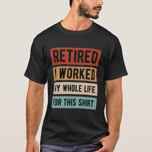 Camiseta Retro Divertido Aposentado Trabalhei a Vida Toda  (Frente)