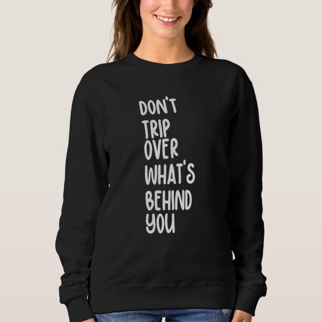 Camiseta Retro Don't Trip Over What's Behind You Inspiratio (Frente)