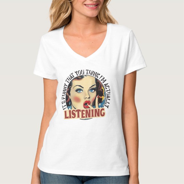 Camiseta Retrô engraçado, sarcasmo, ouvindo (Frente)