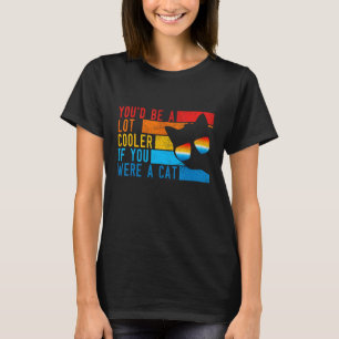 Camiseta Retro Engraçado Você seria muito mais legal se voc