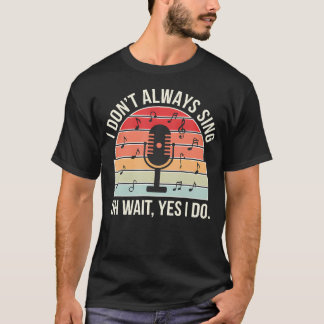 Camiseta Retro Eu Não Canto Sempre Oh Espere Sim Eu Canto M