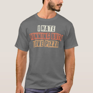 Camiseta Retro Eu Odeio Correr Mas Eu Adoro Pizza 27394941