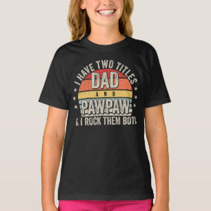 Camiseta Retro Eu tenho dois títulos Pai e moça de pawpaw