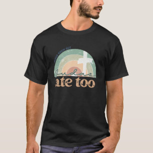 Camiseta Retro Fé Cristã Jesus Sabia Mas Judas Comeu Demais