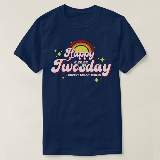 Camiseta Retro Feliz Twosday Espere Grandes Coisas (Frente do Design)