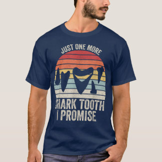 Camiseta Retro Fossil TeethJust One More Shark Tooth I Prom