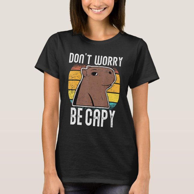 Camiseta Retro Funny Capybara Não Se Preocupe De Ser Capaz (Frente)