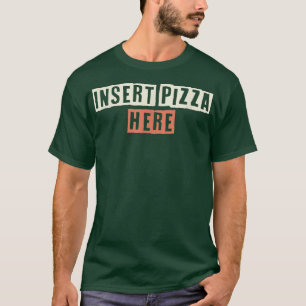 Camiseta Retro-Funny Colorido Inserir Pizza Aqui Dizendo Sa