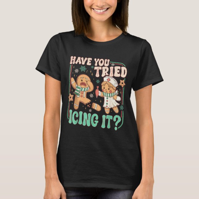 Camiseta Retro Gingerbread Have You Tried Icing It Er Nurse (Frente)