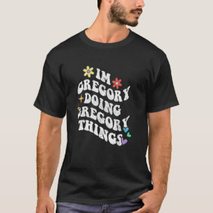 Camiseta Retro Groovy Eu sou Gregory Fazendo Coisas de Greg