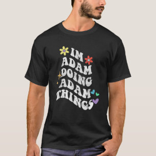 Camiseta Retro Groovy Im Adam Fazendo Coisas Engraçadas Mot