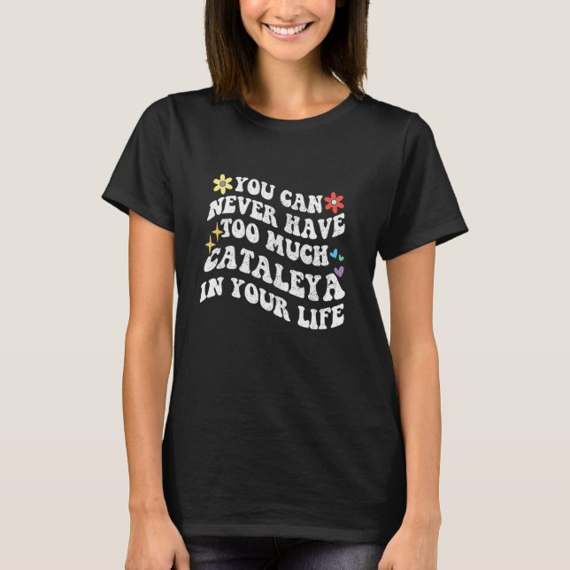 Camiseta Retro Groovy Você Nunca Pode Ter Demais Cataleya  (Frente)