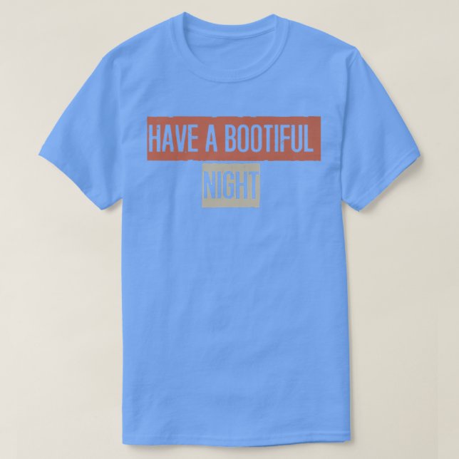 Camiseta Retro, Have A Bootiful Night Funny667 (Frente do Design)