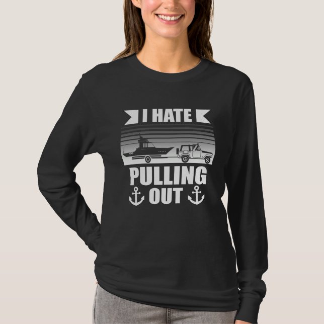 Camiseta Retro I Hate Pulling Out Boating   Boating Outfit (Frente)