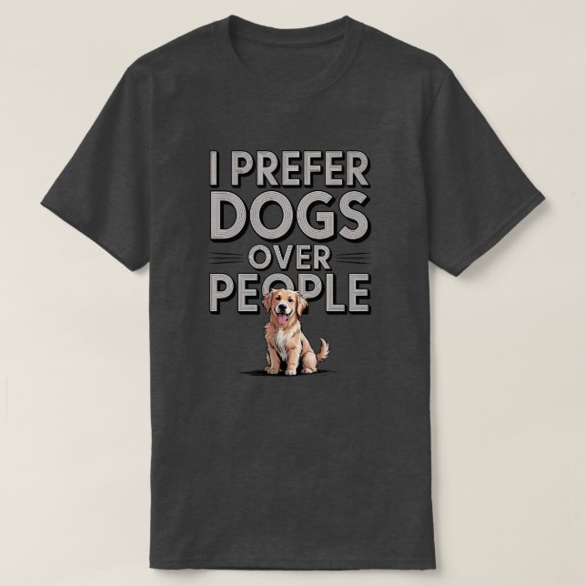 Camiseta Retro I Preferir Cães Sobre A Cotação Pessoas (Frente do Design)
