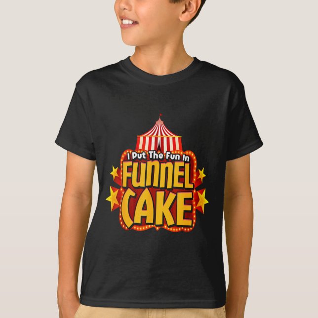 Camiseta Retro I Put The Fun In Funnel Cake _ Circus Staff  (Frente)