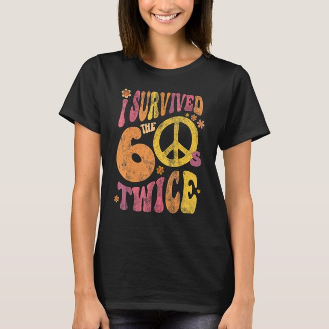 Camiseta Retro I SURVIVED The SIXTIES TWICE 70th Birthday J (Frente)