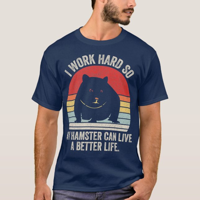 Camiseta Retro I Work Duro Para Que Meu Hamster Possa Viver (Frente)